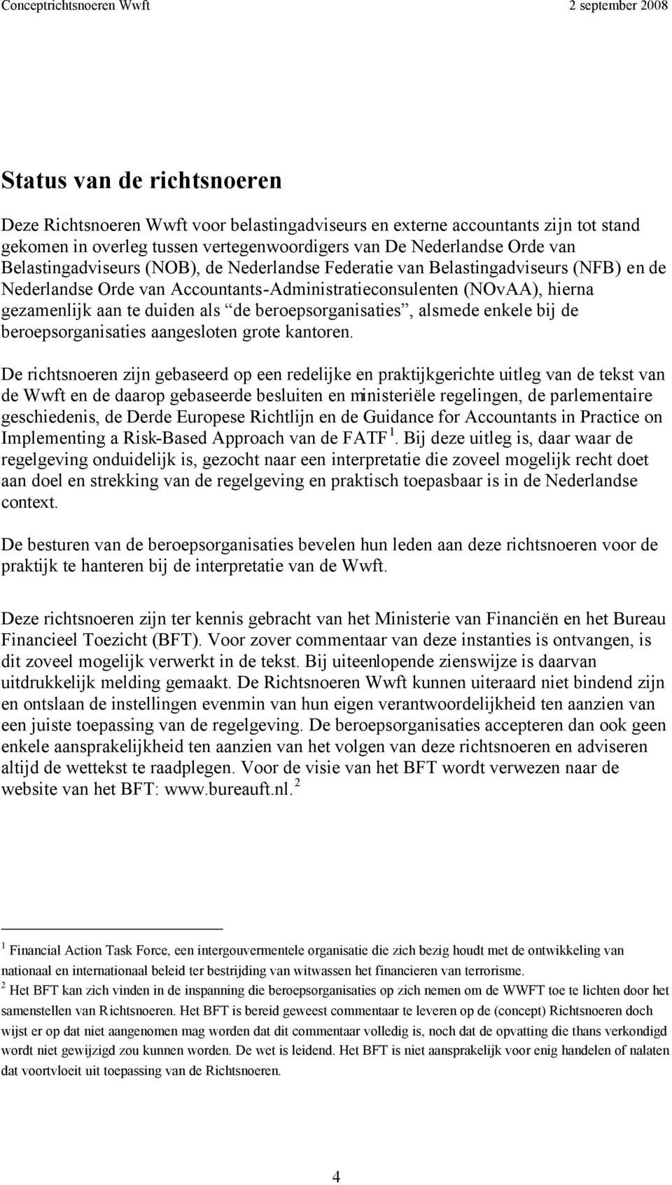 beroepsorganisaties, alsmede enkele bij de beroepsorganisaties aangesloten grote kantoren.