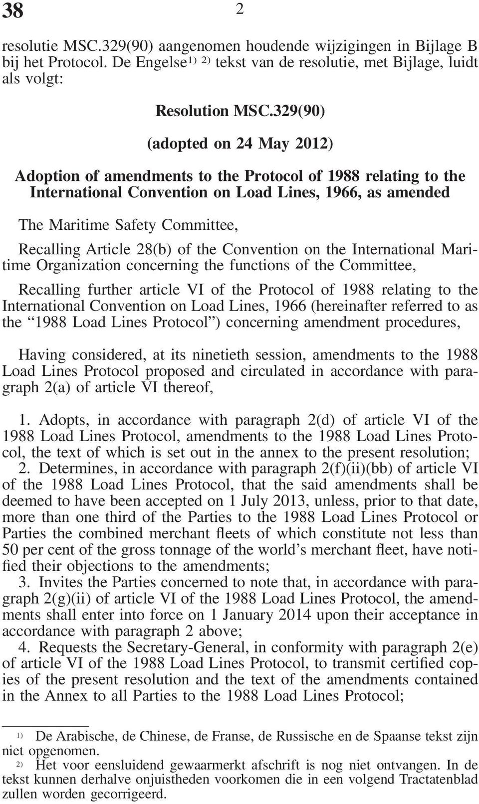 Article 28(b) of the Convention on the International Maritime Organization concerning the functions of the Committee, Recalling further article VI of the Protocol of 1988 relating to the