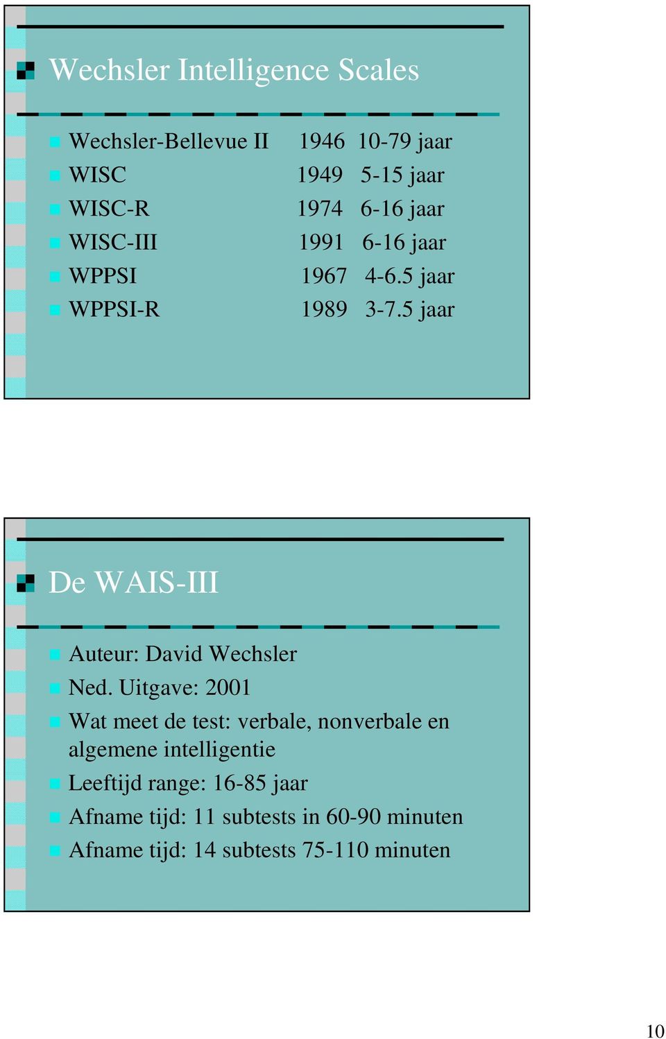 5 jaar De WAIS-III Auteur: David Wechsler Ned.