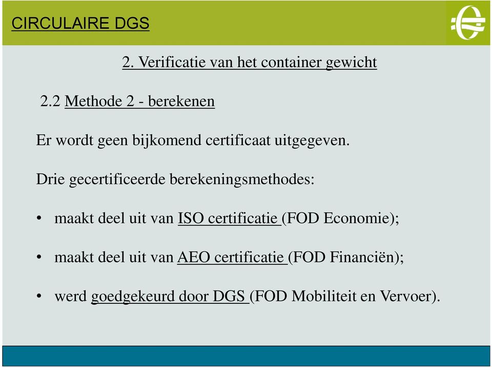 Drie gecertificeerde berekeningsmethodes: maakt deel uit van ISO certificatie