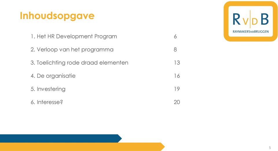 Verloop van het programma 8 3.