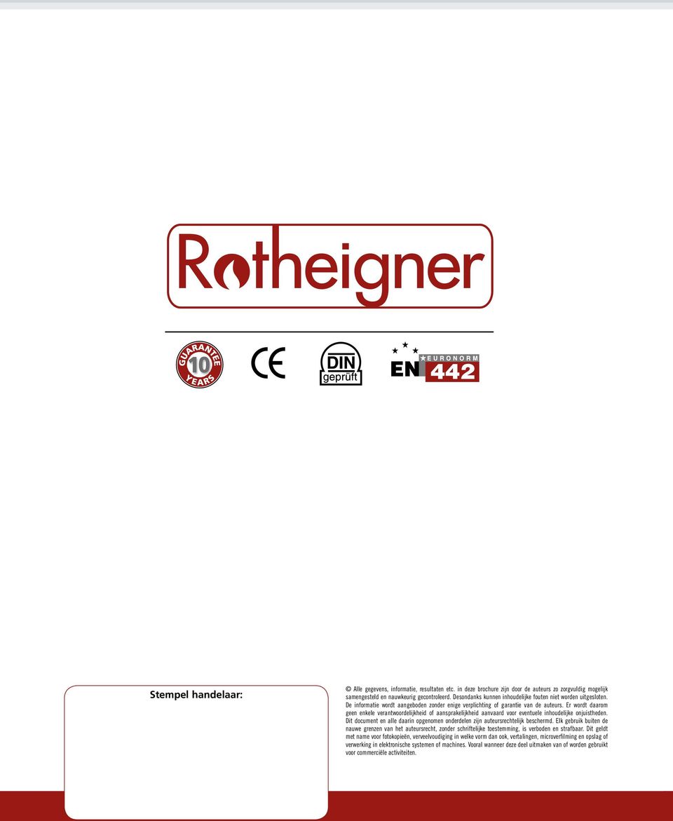 Y yo que me la www.rotheigner-germany.de Alle gegevens, informatie, resultaten etc. in deze brochure zijn door de auteurs zo zorgvuldig mogelijk samengesteld en nauwkeurig gecontroleerd.