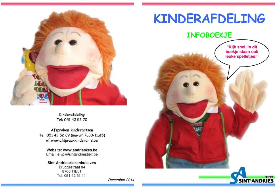 7u30-11u15) of www.afspraakkinderarts.be Website: www.andrieskes.be Email: e.