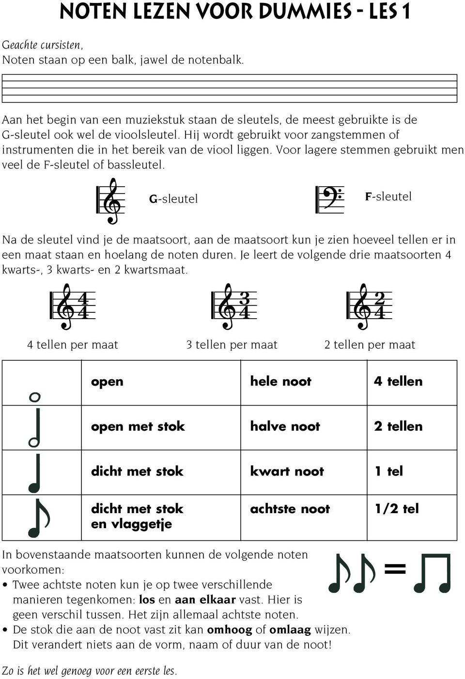 Hij wordt gebruikt voor zangstemmen of instrumenten die in het bereik van de viool liggen. Voor lagere stemmen gebruikt men veel de F-sleutel of bassleutel.