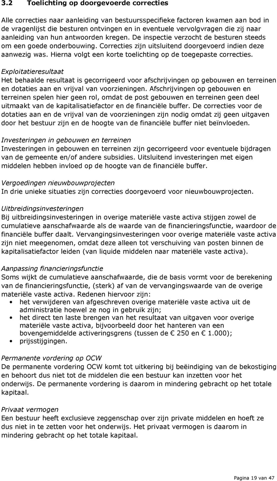 Hierna volgt een korte toelichting op de toegepaste correcties.