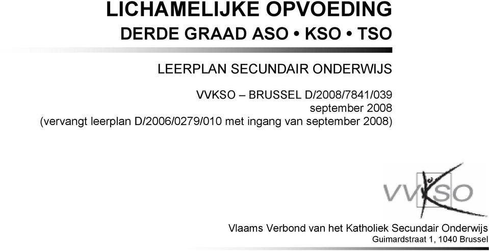 leerplan D/2006/0279/010 met ingang van september 2008) Vlaams