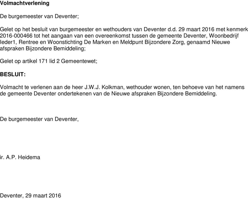 d. 29 maart 2016 met kenmerk 2016-000466 tot het aangaan van een overeenkomst tussen de gemeente Deventer, Woonbedrijf Ieder1, Rentree en Woonstichting De Marken