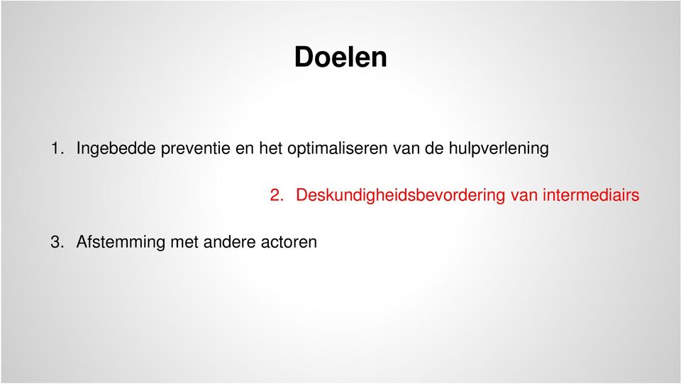 optimaliseren van de hulpverlening 2.