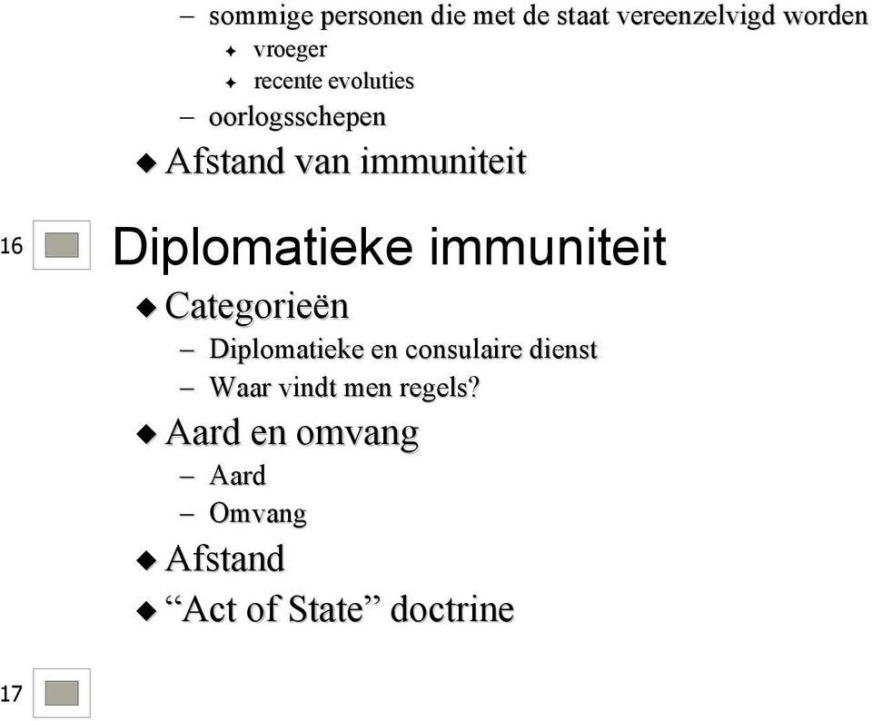 Diplomatieke immuniteit Categorieën Diplomatieke en consulaire