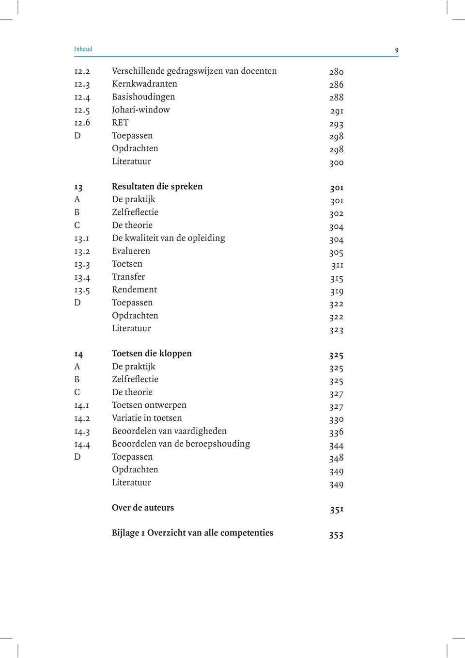 2 Evalueren 305 13.3 Toetsen 311 13.4 Transfer 315 13.