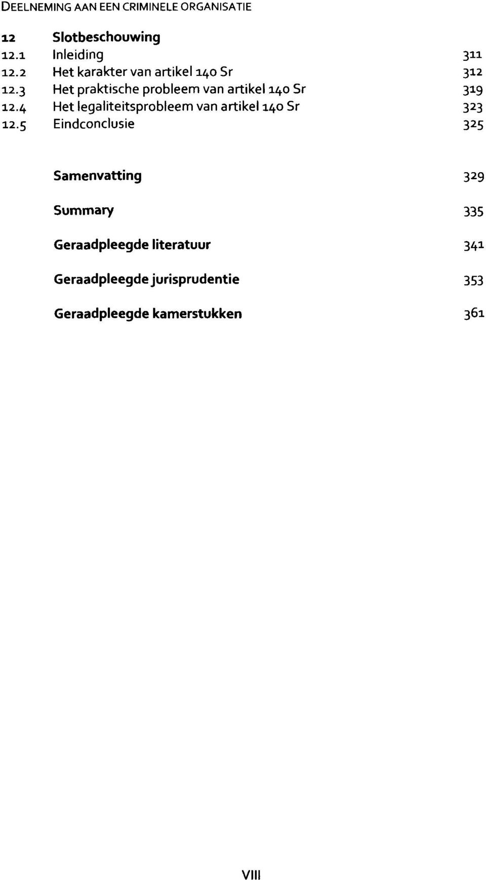 4 Het legaliteitsprobleem van artikel 140 Sr 323 12.