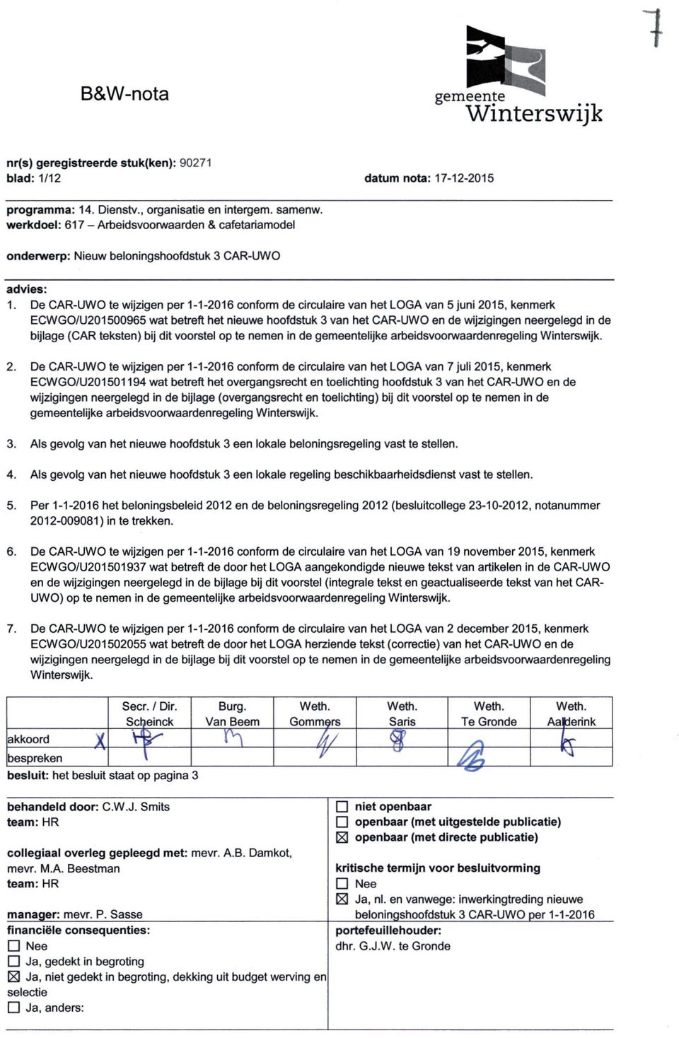 De CAR-UWO te wijzigen per 1-1-2016 conform de circulaire van het LOGA van 5 juni 2015, kenmerk ECWGO/U201500965 wat betreft het nieuwe hoofdstuk 3 van het CAR-UWO en de wijzigingen neergelegd in de