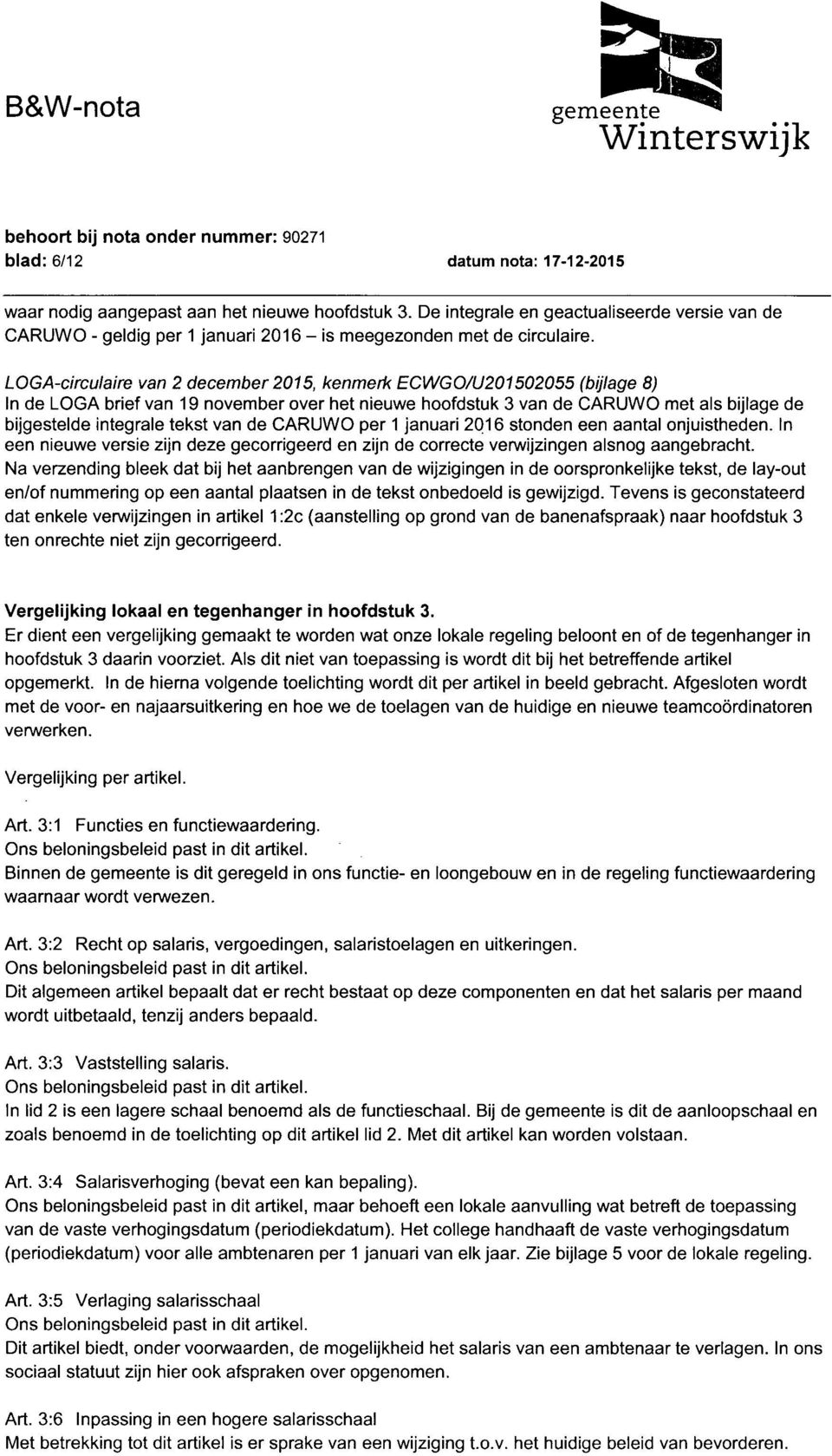 de CARUWO per 1 januari 2016 stonden een aantal onjuistheden. In een nieuwe versie zijn deze gecorrigeerd en zijn de correcte verwijzingen alsnog aangebracht.