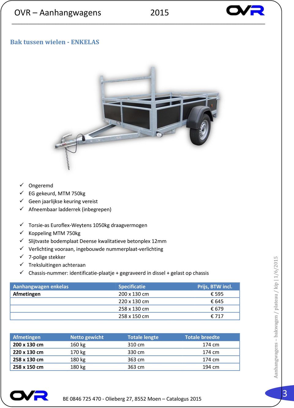 identificatie-plaatje + gegraveerd in dissel + gelast op chassis Aanhangwagen enkelas Specificatie Prijs, BTW incl.