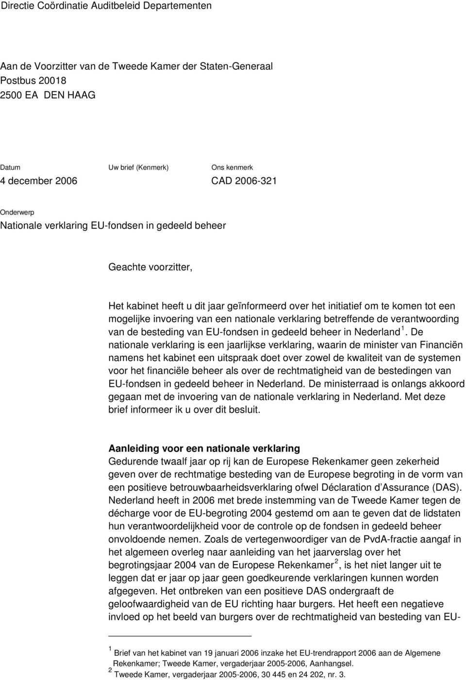 nationale verklaring betreffende de verantwoording van de besteding van EU-fondsen in gedeeld beheer in Nederland 1.