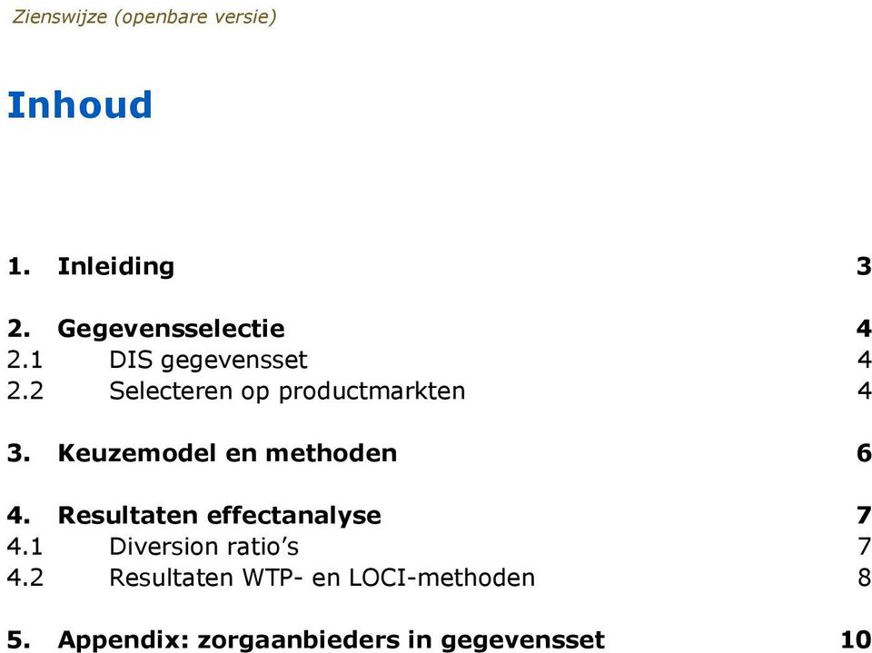 Keuzemodel en methoden 6 4. Resultaten effectanalyse 7 4.