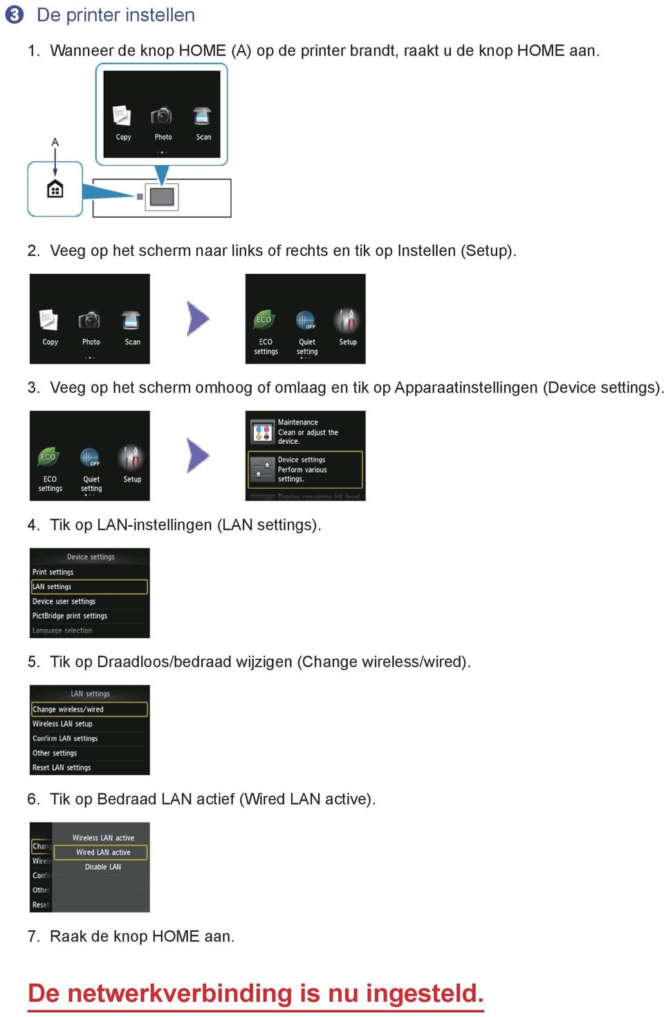 Veeg op het scherm omhoog of omlaag en tik op Apparaatinstellingen (Device settings). 4.