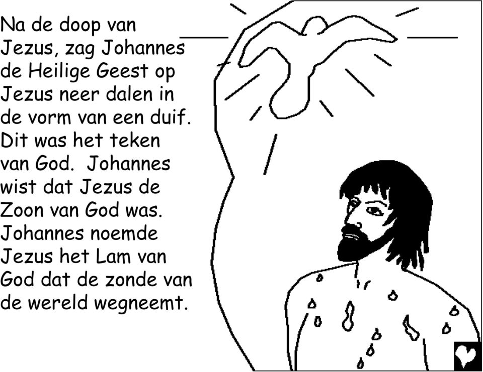 Dit was het teken van God.