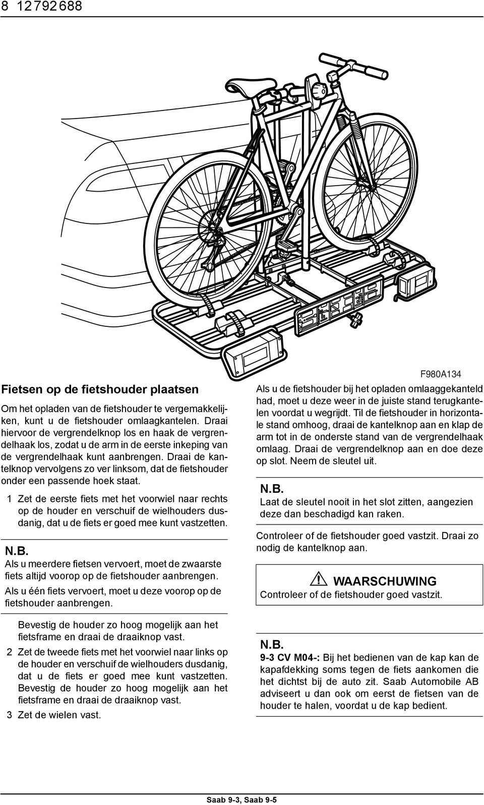 Draai de kantelknop vervolgens zo ver linksom, dat de fietshouder onder een passende hoek staat.