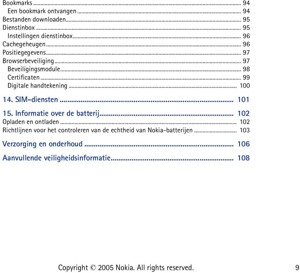 .. 99 Digitale handtekening... 100 14. SIM-diensten... 101 15. Informatie over de batterij... 102 Opladen en ontladen.