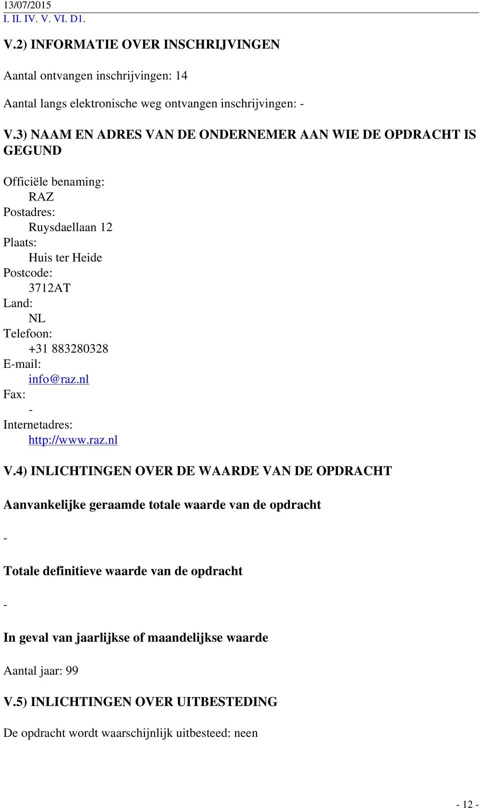 Email: info@raz.nl http://www.raz.nl V.