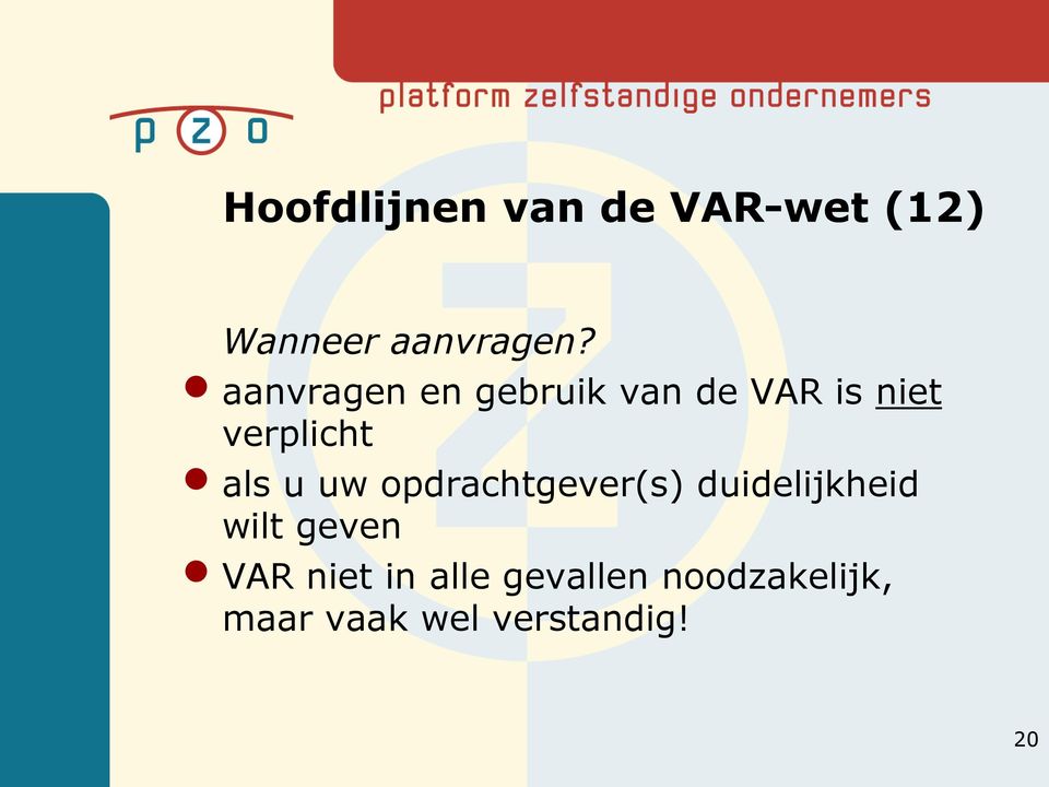 u uw opdrachtgever(s) duidelijkheid wilt geven VAR