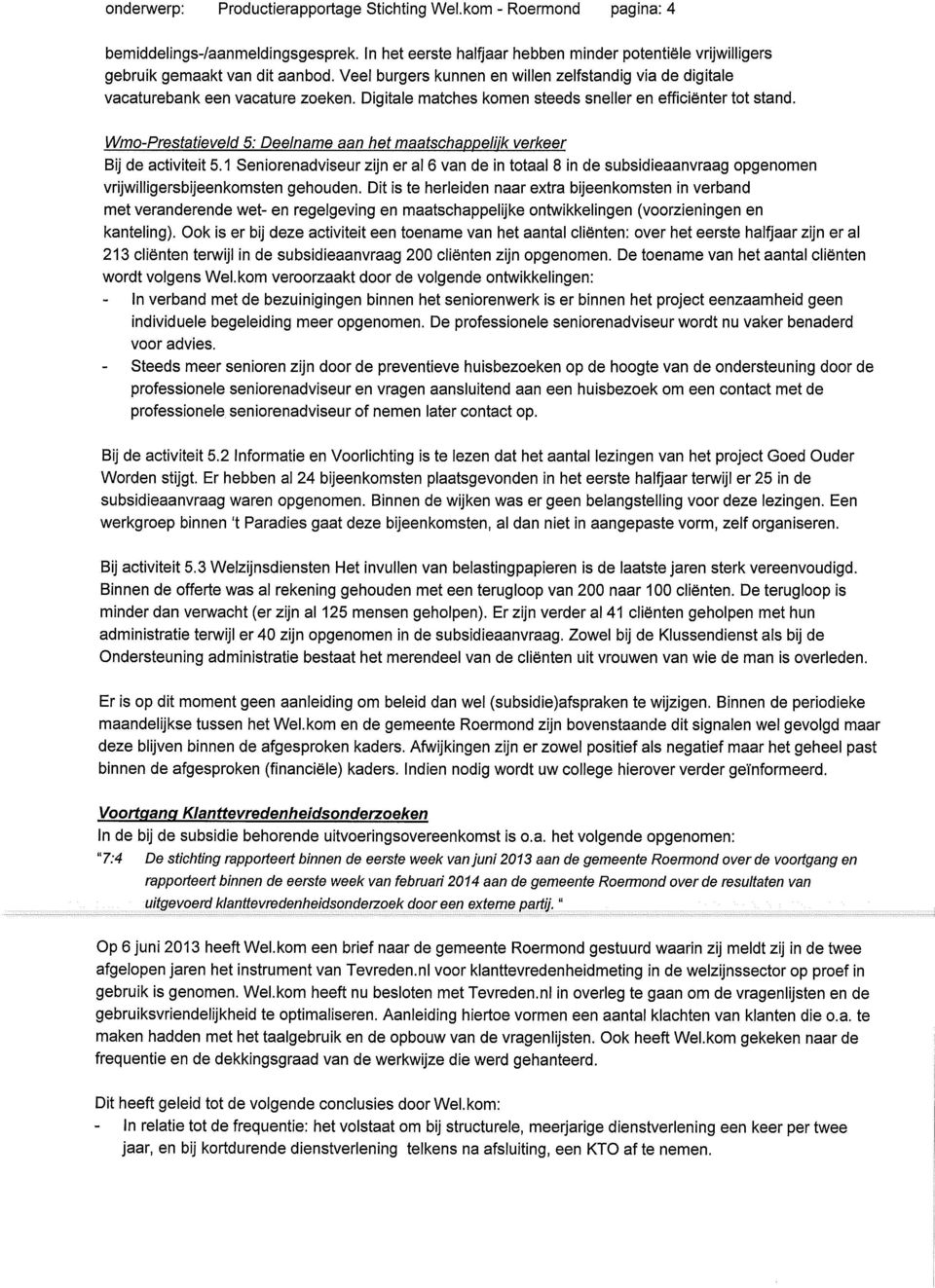 Wmo-Prestatieveld 5: Deelname aan het maatschappelijk verkeer Bij de activiteit 5.