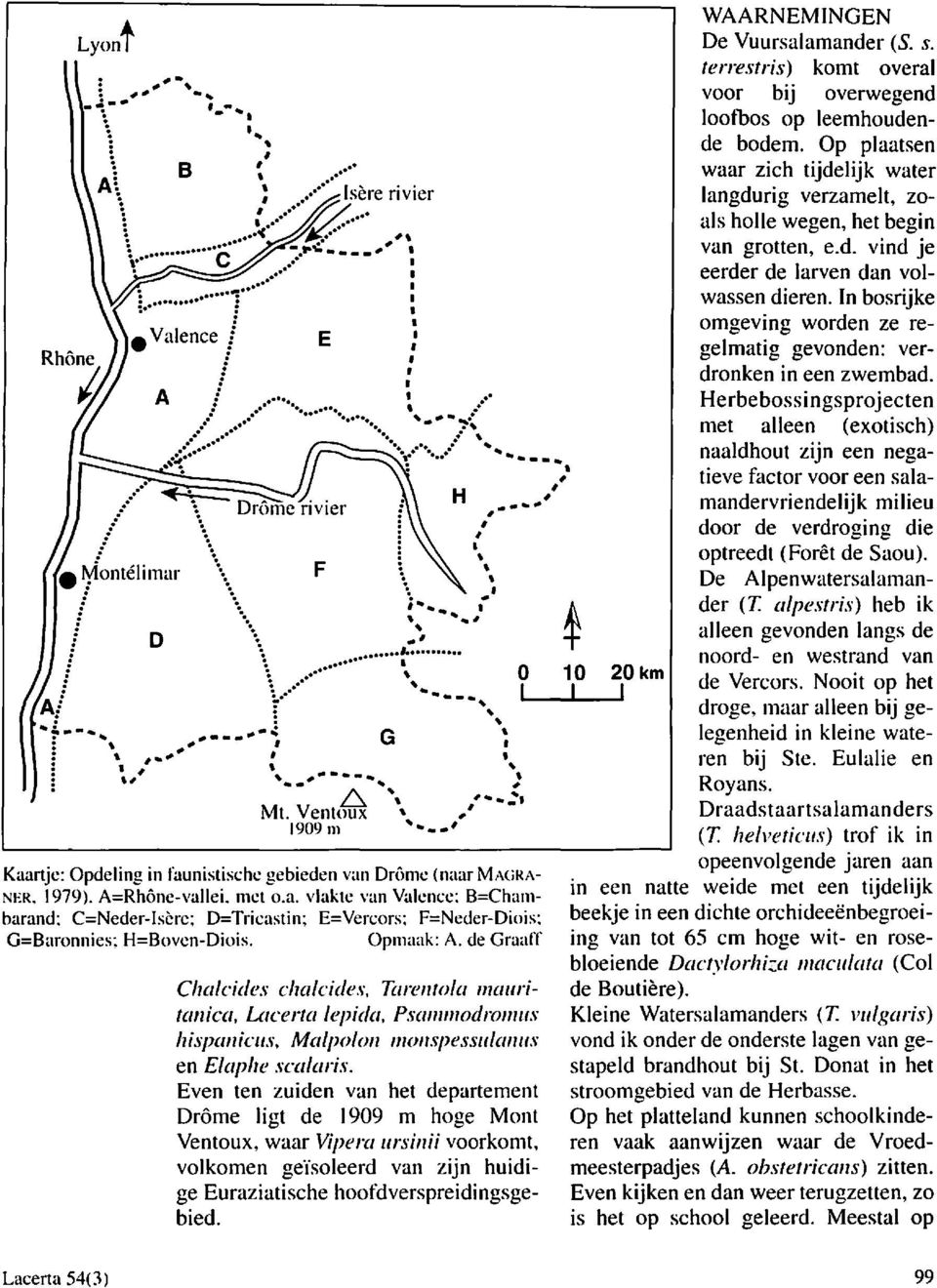 1979). A=Rhonc-vallei. met o.a. vlaktc van Valence: B=Chambarand: C=Neder-Iscre; D=Tricastin; E=Vercors: F=Neder-Diois: G=Baronnies; H=Boven-Diois. Opmaak: A.