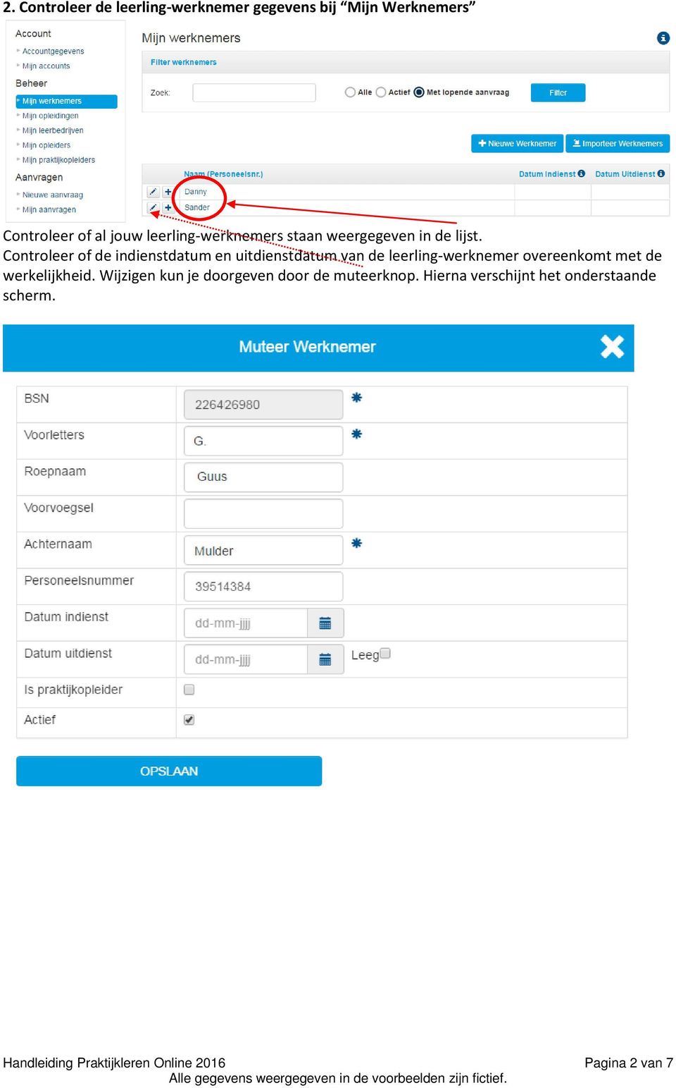 Controleer of de indienstdatum en uitdienstdatum van de leerling-werknemer overeenkomt met de