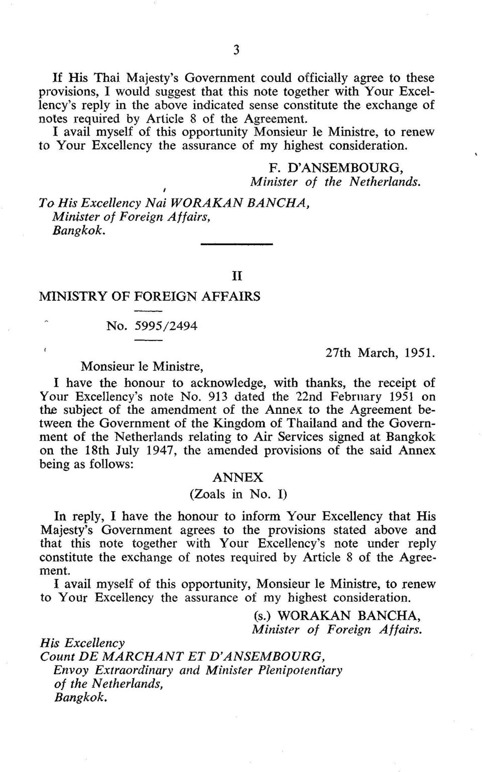 To His Excellency Nai WORAKAN Minister of Foreign Affairs, Bangkok. F. D'ANSEMBOURG, Minister of the Netherlands. BANCHA, MINISTRY OF FOREIGN AFFAIRS No. 5995/2494 II 27th March, 1951.