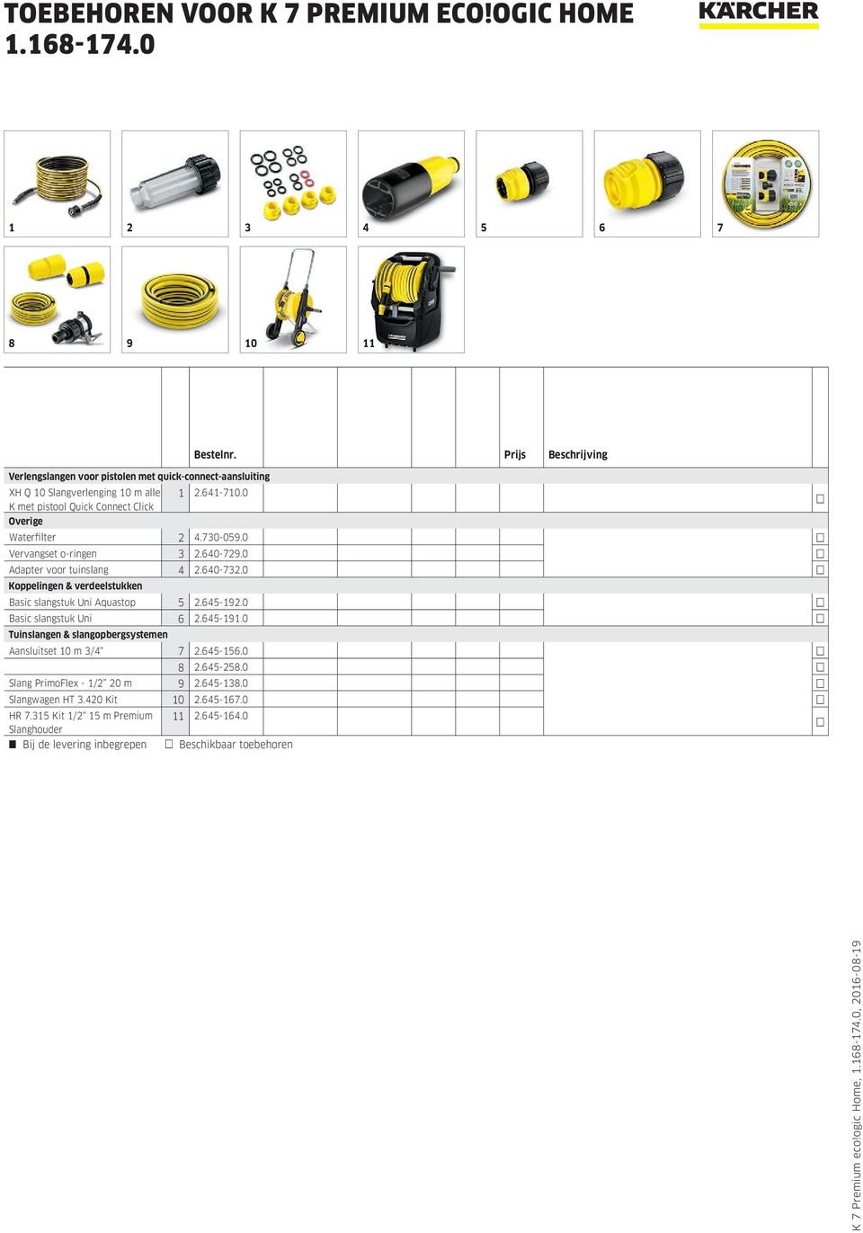 0 Koppelingen & verdeelstukken Basic slangstuk Uni Aquastop 5 2.645-192.0 Basic slangstuk Uni 6 2.645-191.