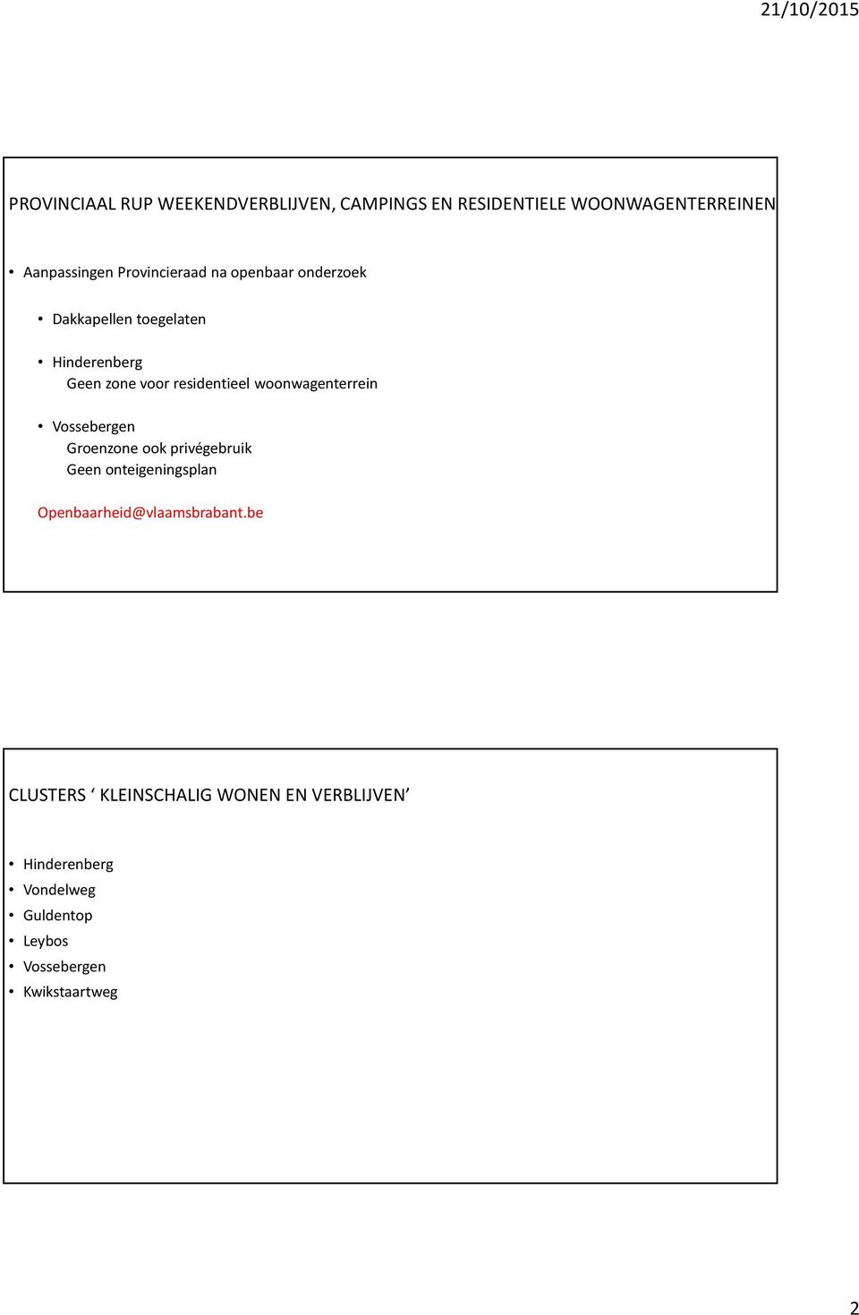 woonwagenterrein Vossebergen Groenzone ook privégebruik Geen onteigeningsplan