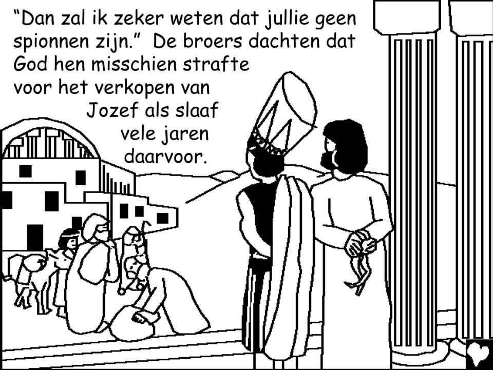 De broers dachten dat God hen misschien