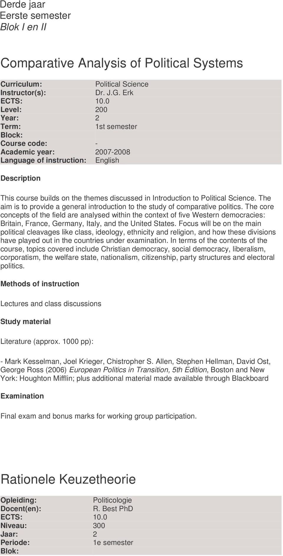 Political Science. The aim is to provide a general introduction to the study of comparative politics.