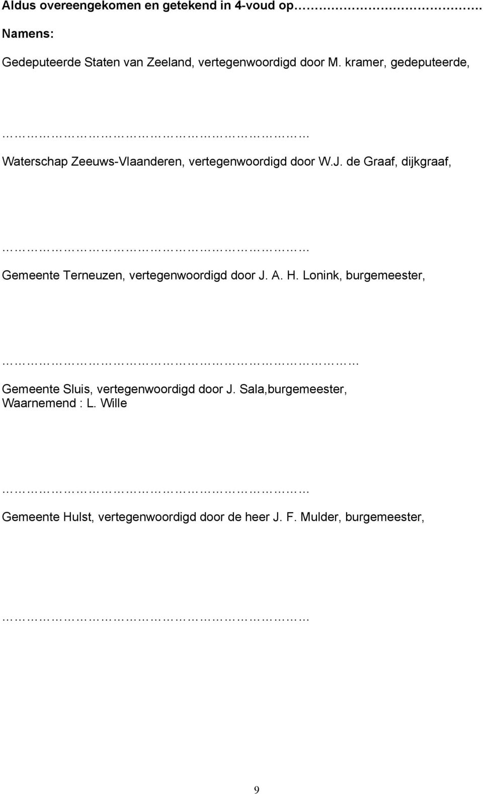 kramer, gedeputeerde, Waterschap Zeeuws-Vlaanderen, vertegenwoordigd door W.J.