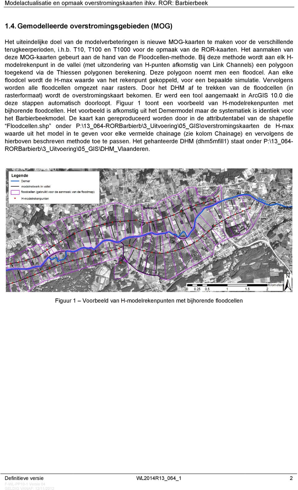 Bij deze methode wordt aan elk H- modelrekenpunt in de vallei (met uitzondering van H-punten afkomstig van Link Channels) een polygoon toegekend via de Thiessen polygonen berekening.