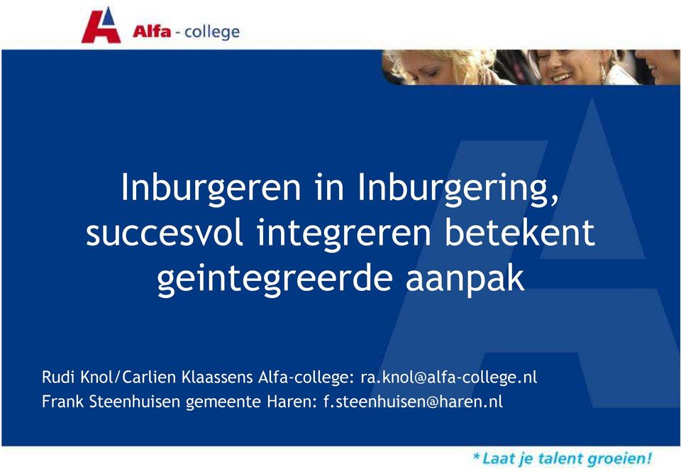 Klaassens Alfa-college: ra.knol@alfa-college.