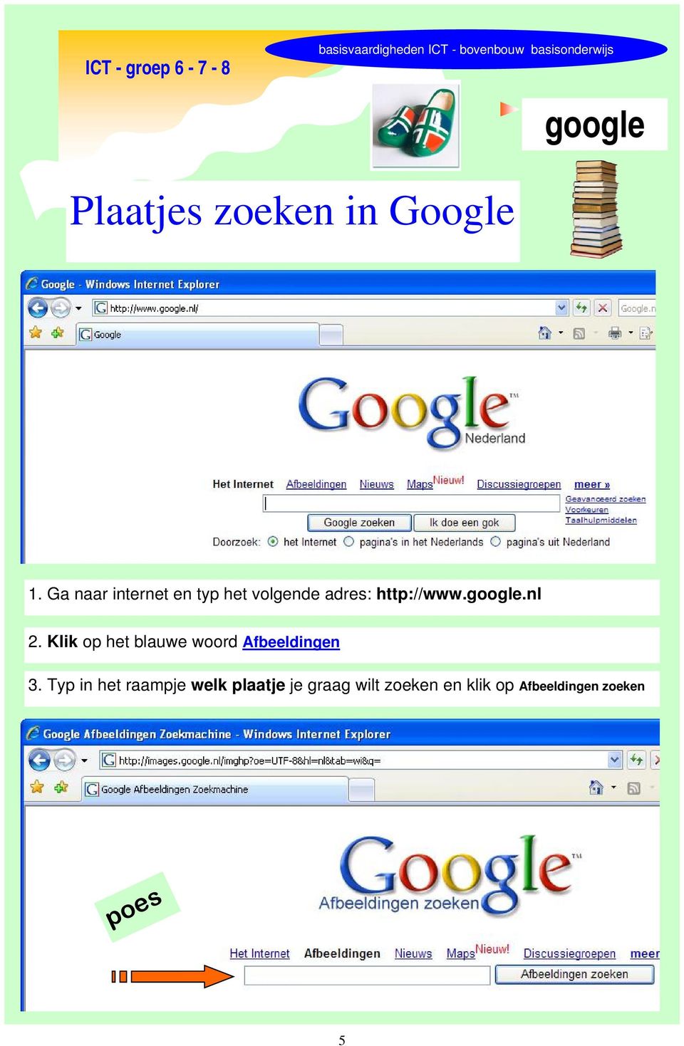 Ga naar internet en typ het volgende adres: http://www.google.nl 2.