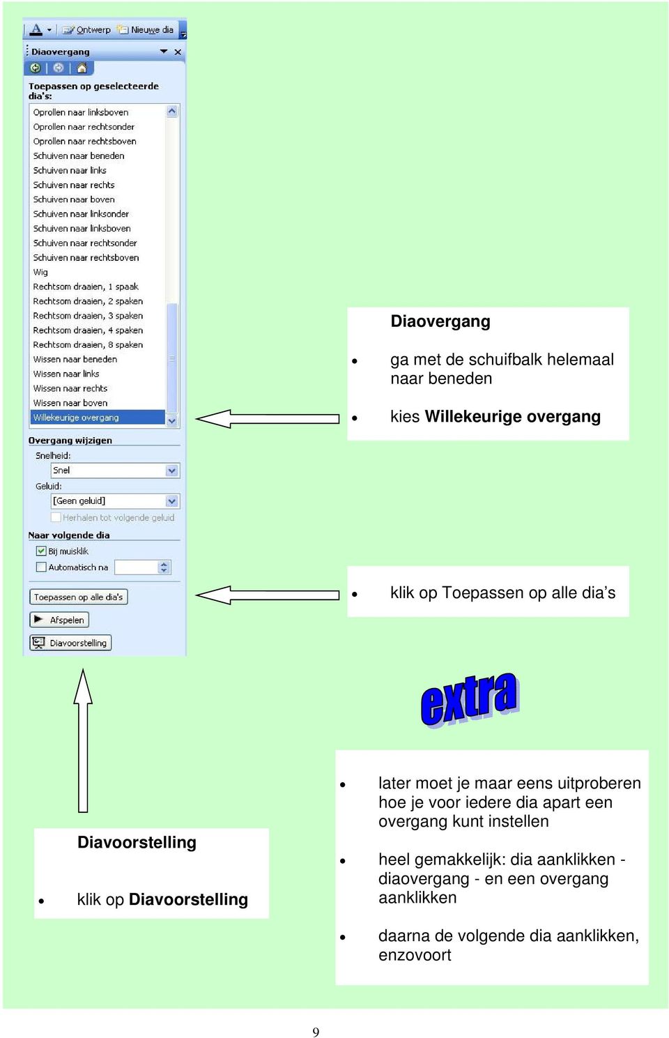 uitproberen hoe je voor iedere dia apart een overgang kunt instellen heel gemakkelijk: dia