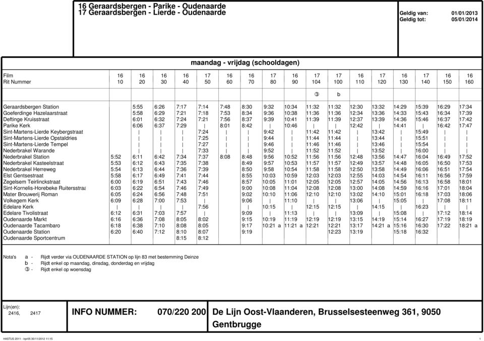 11:36 12:34 13:36 14:33 15:43 16:34 17:39 Deftinge Kruisstraat 6:01 6:32 7:24 7:21 7:56 8:37 9:39 10:41 11:39 11:39 12:37 13:39 14:36 15:46 16:37 17:42 Parike Kerk 6:06 6:37 7:29 8:01 8:42 10:46