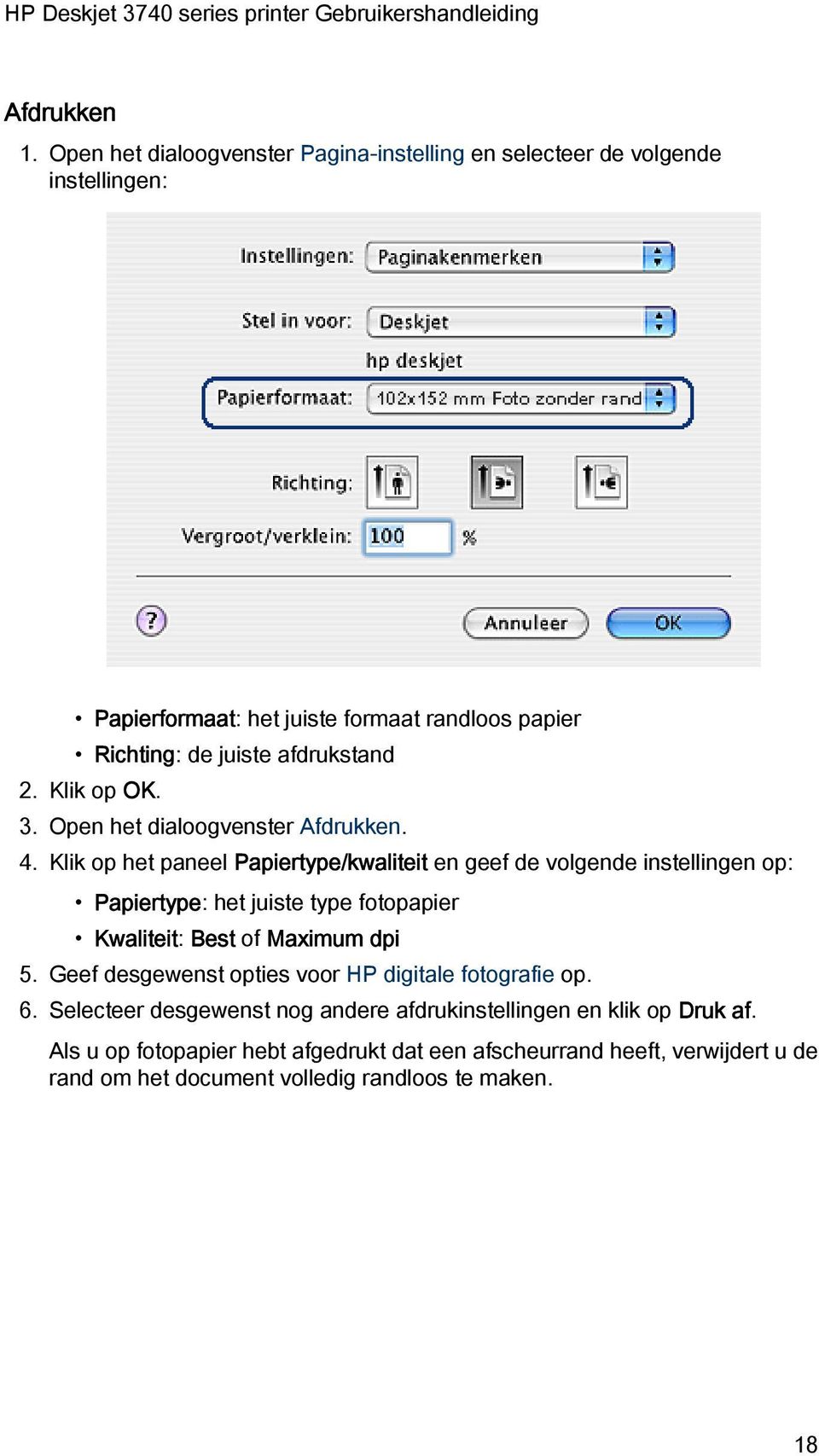 afdrukstand 2. Klik op OK. 3. Open het dialoogvenster Afdrukken. 4.