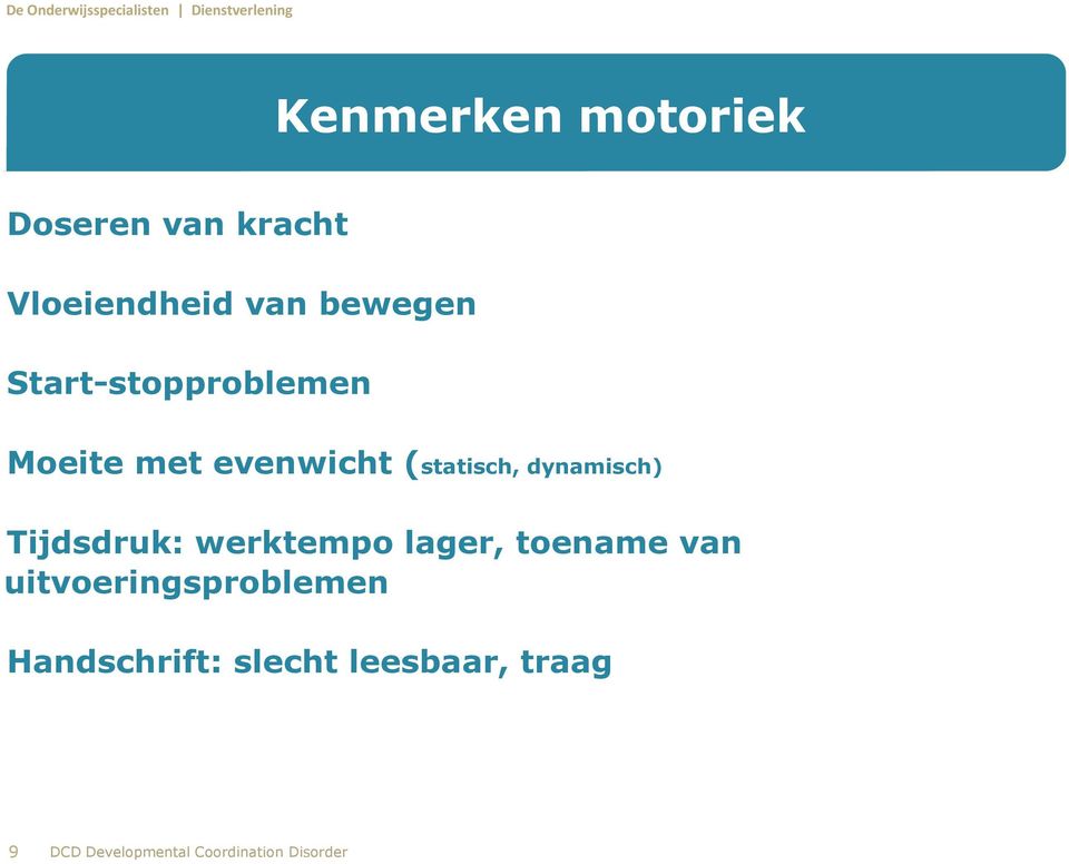 Tijdsdruk: werktempo lager, toename van uitvoeringsproblemen