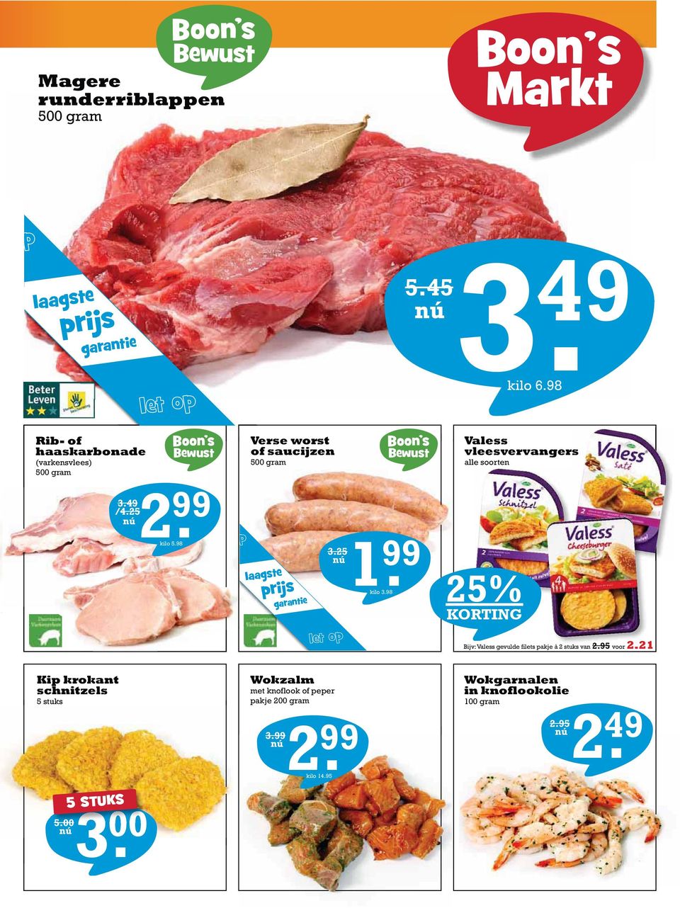 98 Bewust Valess vleesvervangers 25% KORTING Bijv: Valess gevulde filets pakje à 2 stuks van 2.95 voor 2.