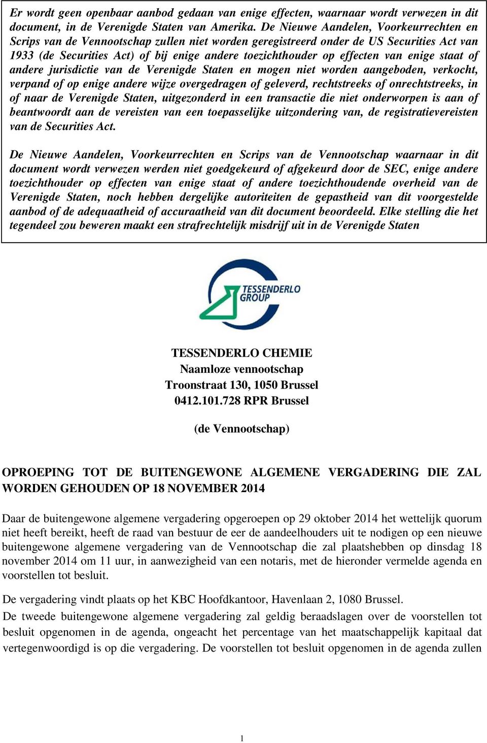 effecten van enige staat of andere jurisdictie van de Verenigde Staten en mogen niet worden aangeboden, verkocht, verpand of op enige andere wijze overgedragen of geleverd, rechtstreeks of