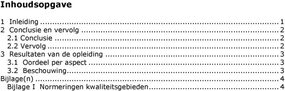 ..2 3 Resultaten van de opleiding...3 3.