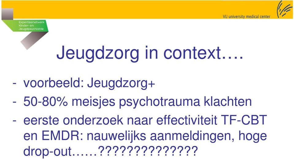 psychotrauma klachten - eerste onderzoek naar