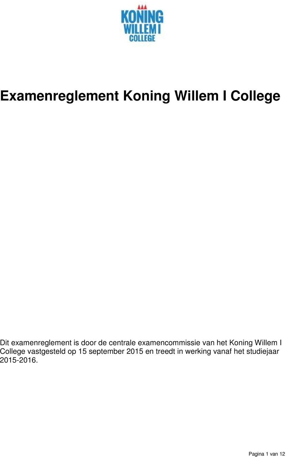 het Koning Willem I College vastgesteld op 15 september