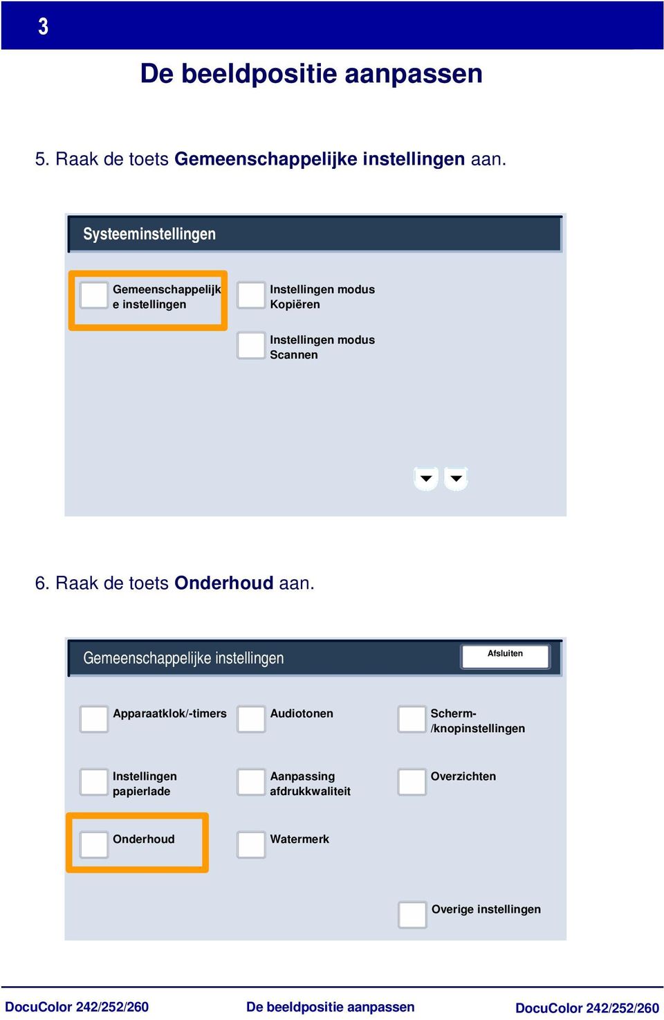 Scannen 6. Raak de toets Onderhoud aan.