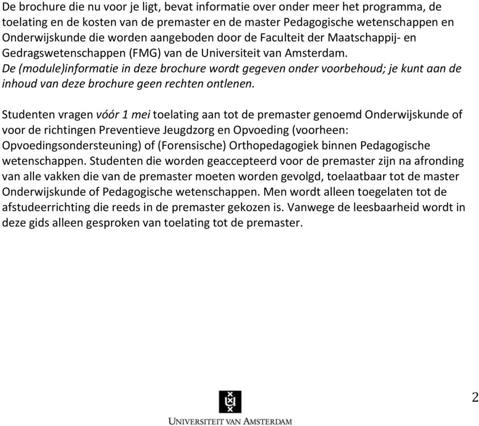 De (module)informatie in deze brochure wordt gegeven onder voorbehoud; je kunt aan de inhoud van deze brochure geen rechten ontlenen.