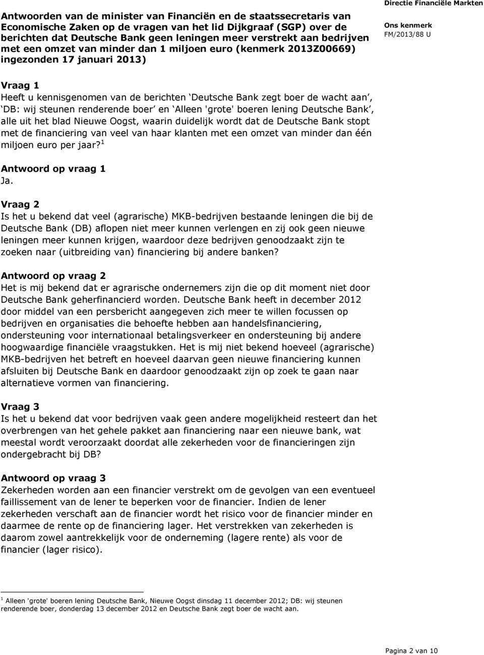 steunen renderende boer en Alleen 'grote' boeren lening Deutsche Bank, alle uit het blad Nieuwe Oogst, waarin duidelijk wordt dat de Deutsche Bank stopt met de financiering van veel van haar klanten